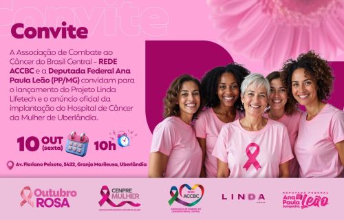 Ana Paula Leão destina R$9 milhões para Uberlândia e viabiliza o maior programa de prevenção ao câncer de mama da região
